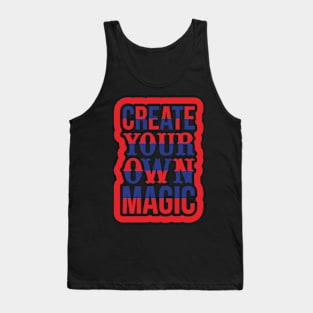 Create Your Own Magic  T Shirt For Women Men Tank Top